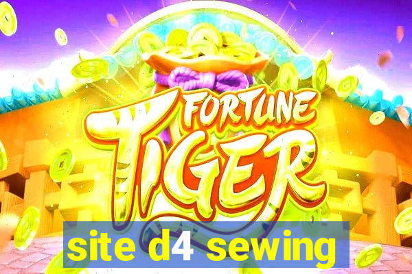 site d4 sewing